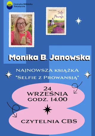 Powiększ obraz: Plakat - Monika B. Janowska. Najnowsza książka "Selfie z Prowansją" 24 września godz. 14.00. Czytelnia CBS